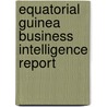 Equatorial Guinea Business Intelligence Report door Onbekend