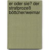 Er oder sie? Der Strafprozeß Böttcher/Weimar door Gisela Friedrichsen