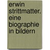 Erwin Strittmatter. Eine Biographie in Bildern door Onbekend