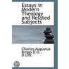 Essays In Modern Theology And Related Subjects door Charles Augustus Briggs