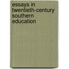 Essays in Twentieth-Century Southern Education door Wayne J. Urban