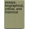 Essays, Biographical, Critical, and Historical by Nathan Drake