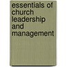 Essentials Of Church Leadership And Management door Alfred A. Adelekan