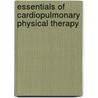 Essentials of Cardiopulmonary Physical Therapy by H. Steven Sadowsky