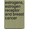 Estrogens, Estrogen Receptor And Breast Cancer door F.F. Parl