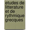 Etudes De Litterature Et De Rythmique Grecques door Henri Weil