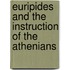 Euripides And The Instruction Of The Athenians