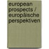European Prospects / Europäische Perspektiven