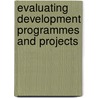 Evaluating Development Programmes And Projects door Reidar Dale