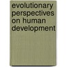 Evolutionary Perspectives on Human Development door Robert L. Burgess