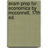 Exam Prep For Economics By Mcconnell, 17th Ed.