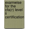 Examwise For The Cfa(R) Level Ii Certification door Cfa Vessey