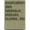 Explication Des Tableaux, Statues, Bustes, Etc door Louvre Mus E. Du