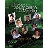 Exploring Journalism And The Media Interactive by Lynch