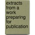Extracts From A Work Preparing For Publication
