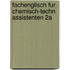 Fachenglisch Fur Chemisch-Techn Assistenten 2a