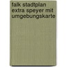 Falk Stadtplan Extra Speyer mit Umgebungskarte by Unknown