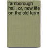 Farnborough Hall, Or, New Life On The Old Farm door Hubert A. Simmons