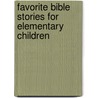 Favorite Bible Stories for Elementary Children by LeeDell Stickler