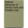 Federal Takeover Of Fannie Mae And Freddie Mac door Frederic P. Miller