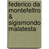 Federico Da Montefeltro & Sigismondo Malatesta door Laurie Schneid Adams