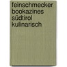 Feinschmecker Bookazines Südtirol Kulinarisch door Onbekend