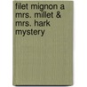 Filet Mignon A Mrs. Millet & Mrs. Hark Mystery by Margaret Searles