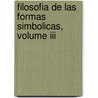 Filosofia De Las Formas Simbolicas, Volume Iii by Ernst Cassirer