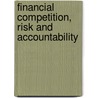 Financial Competition, Risk And Accountability door Onbekend