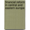 Financial Reform In Central And Eastern Europe door Onbekend
