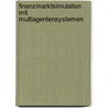 Finanzmarktsimulation mit Multiagentensystemen door Michael Heun