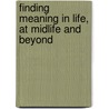 Finding Meaning in Life, at Midlife and Beyond door David Guttmann