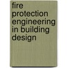 Fire Protection Engineering in Building Design door Jane Lataille
