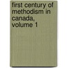 First Century of Methodism in Canada, Volume 1 by Joseph Edward Sanderson