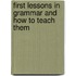 First Lessons In Grammar And How To Teach Them