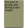 First Part of Jacobs and Doring's Latin Reader by Friedrich Jacobs