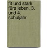 Fit und stark fürs Leben, 3. und 4. Schuljahr door Fritz Burow