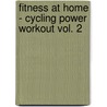 Fitness at Home - Cycling Power Workout Vol. 2 door Onbekend