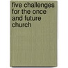 Five Challenges for the Once and Future Church door Loren B. Mead