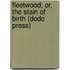 Fleetwood; Or, The Stain Of Birth (Dodo Press)