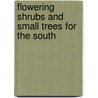 Flowering Shrubs and Small Trees for the South door Marie Harrison