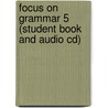 Focus On Grammar 5 (Student Book And Audio Cd) door Jay Maurer