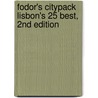 Fodor's Citypack Lisbon's 25 Best, 2nd Edition by Fodor's