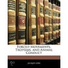 Forced Movements, Tropisms, And Animal Conduct by Jacques Loeb