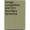 Foreign Competition and Firm Boundary Dynamics by Florian Gröne