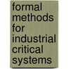 Formal Methods For Industrial Critical Systems door D. Cofer