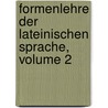 Formenlehre Der Lateinischen Sprache, Volume 2 by Christian Friedrich Neue