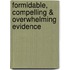 Formidable, Compelling & Overwhelming Evidence