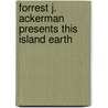 Forrest J. Ackerman Presents This Island Earth door Raymond F. Jones