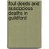 Foul Deeds And Suscipcious Deaths In Guildford